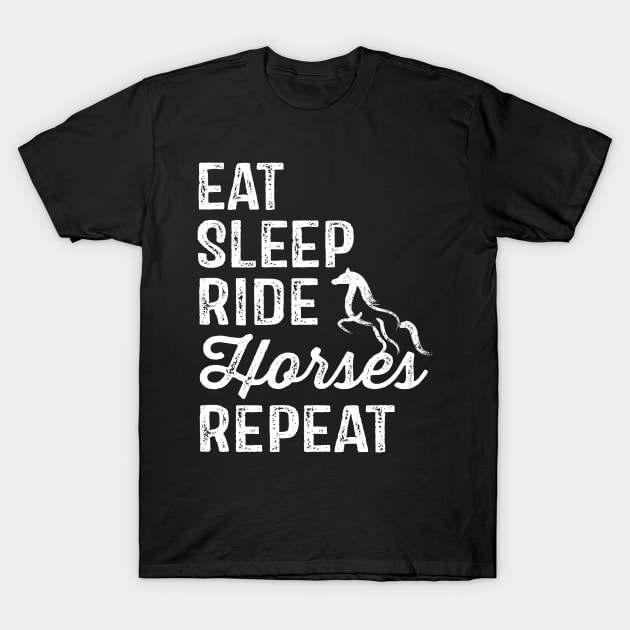 Eat Sleep Ride Horses Repeat T-Shirt by stayilbee